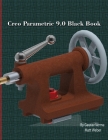 Creo Parametric 9.0 Black Book By Gaurav Verma, Matt Weber Cover Image