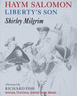 Haym Salomon: Liberty's Son By Shirley Gorson Milgrim Cover Image