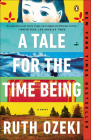 A Tale for the Time Being By Ruth Ozeki Cover Image