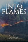 Into the Flames By Robert L. Ritchey, Sandi L. (Ritchey) Hilderman (Compiled by) Cover Image