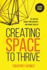 Creating Space to Thrive: Get Unstuck, Reboot Your Creativity and Change Your Life Cover Image