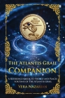 The Atlantis Grail Companion: A Reference Guide to Things and Places for Fans of The Atlantis Grail Cover Image