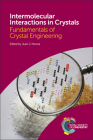 Intermolecular Interactions in Crystals: Fundamentals of Crystal Engineering By Juan J. Novoa (Editor) Cover Image