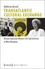 Transatlantic Cultural Exchange: African American Women's Art and Activism in West Germany (American Studies) Cover Image