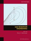 Gas Reservoir Engineering: Textbook 5 By John Lee, Robert A. Wattenbarger Cover Image