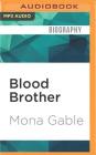 Blood Brother: The Gene That Rocked My Family By Mona Gable, Angela Starling (Read by) Cover Image