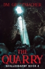 The Quarry By DM Gritzmacher Cover Image