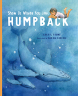 Show Us Where You Live, Humpback By Beryl Young, Sakika Kikuchi (Illustrator) Cover Image