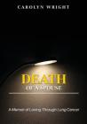 Death of a Spouse: A Memoir of Loving Through Lung Cancer (Our Sister Circle) By Carolyn Wright, D. Nicole Williams, Regina N. Roberts (Editor) Cover Image