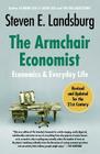 The Armchair Economist: Economics and Everyday Life Cover Image