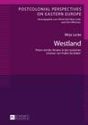 Westland; Polen und die Ukraine in der russischen Literatur von Puskin bis Babel' (Postcolonial Perspectives on Eastern Europe #2) Cover Image
