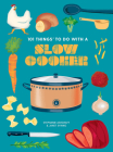 101 Things to Do with a Slow Cooker, New Edition Cover Image