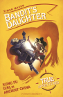 Bandit’s Daughter: Kung Fu Girl in Ancient China (True Adventures) Cover Image