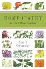 Homeopathy: An A to Z Home Handbook By Alan Schmukler Cover Image