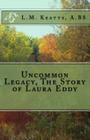 Uncommon Legacy The Story of Laura Eddy Cover Image