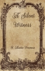 A Silent Witness By R. Austin Freeman Cover Image