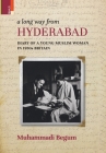 A Long way from Hyderabad: Diary of a Young Muslim Woman in 1930s Britain By Muhammadi Begum Cover Image