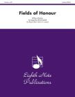 Fields of Honour: Score & Parts (Eighth Note Publications) Cover Image
