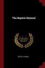 The Baptist Hymnal By Baptist Hymnal (Created by) Cover Image
