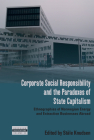 Corporate Social Responsibility and the Paradoxes of State Capitalism: Ethnographies of Norwegian Energy and Extraction Businesses Abroad (Dislocations #33) By Ståle Knudsen (Editor) Cover Image