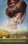 A Lady in Attendance By Rachel Fordham Cover Image