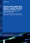 Healthcare Big Data Analytics: Computational Optimization and Cohesive Approaches By Akash Kumar Bhoi (Editor), Ranjit Panigrahi (Editor), Albuquerque (Editor) Cover Image