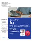 Comptia A+ 220-801 and 220-802 Cert Guide and Simulator Library By Mark Edward Soper, David L. Prowse, Scott Mueller Cover Image