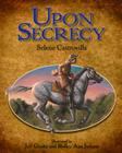 Upon Secrecy By Selene Castrovilla, Jeff Crosby (Illustrator), Shelley Ann Jackson (Illustrator) Cover Image
