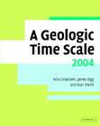 A Geologic Time Scale 2004 [With Geologic Time Scale Poster] Cover Image