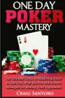 Poker: One Day Poker Mastery: The Ultimate Guide to Mastering Poker in One Day! Play like Pro with Proven Strategies for Beat Cover Image