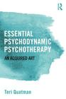 Essential Psychodynamic Psychotherapy: An Acquired Art By Teri Quatman Cover Image