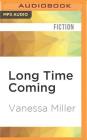Long Time Coming By Vanessa Miller, Je Nie Fleming (Read by) Cover Image