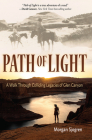 Path of Light: A Walk Through Colliding Legacies of Glen Canyon By Morgan Sjogren Cover Image