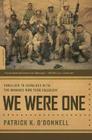 We Were One: Shoulder to Shoulder with the Marines Who Took Fallujah By Patrick K. O'Donnell Cover Image