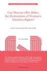 Can Macron offer Biden the Restoration of Women's Abortion Rights? By Sung-Hee Kwon Cover Image
