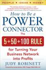 How to Be a Power Connector: The 5+50+100 Rule for Turning Your Business Network Into Profits By Judy Robinett Cover Image