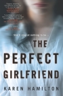 The Perfect Girlfriend By Karen Hamilton Cover Image