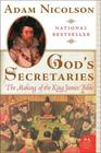 God's Secretaries: The Making of the King James Bible Cover Image