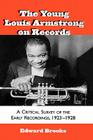 The Young Louis Armstrong on Records: A Critical Survey of the Early Recordings, 1923-1928 (Studies in Jazz #39) By Edward Brooks Cover Image