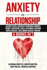 Anxiety in Relationship: 6 Books in 1: Jealousy in love, Insecurity in Marriage, Cognitive Therapy, Depression, Stress, Attachment, Overcome Co By Joseph Griffith, Gary Miller, Theresa Chapman Cover Image