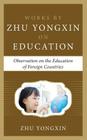 Observation on the Education of Foreign Countries (Works by Zhu Yongxin on Education Series) By Zhu Yongxin Cover Image