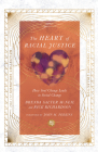 Heart of Racial Justice: How Soul Change Leads to Social Change By Brenda Salter McNeil, Rick Richardson, John M. Perkins (Foreword by) Cover Image