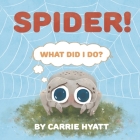 Spider! By Carrie Hyatt Cover Image