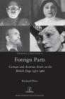 Foreign Parts: German and Austrian Actors on the British Stage 1933-1960 (Germanic Literatures #15) By Richard Dove Cover Image