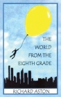 The World from the Eighth Grade Cover Image