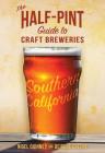 The Half-Pint Guide to Craft Breweries: Southern California Cover Image