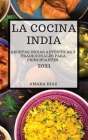 La Cocina India 2021 (Indian Cookbook 2021 Spanish Edition): Recetas Indias Auténticas Y Tradicionales Para Principiantes Cover Image