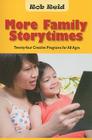 More Family Storytimes: Twenty-Four Creative Programs for All Ages By Rob Reid Cover Image