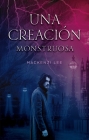 Una Creacion Monstruosa By Mackenzi Lee Cover Image