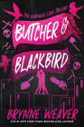 Butcher & Blackbird: The Ruinous Love Trilogy By Brynne Weaver Cover Image